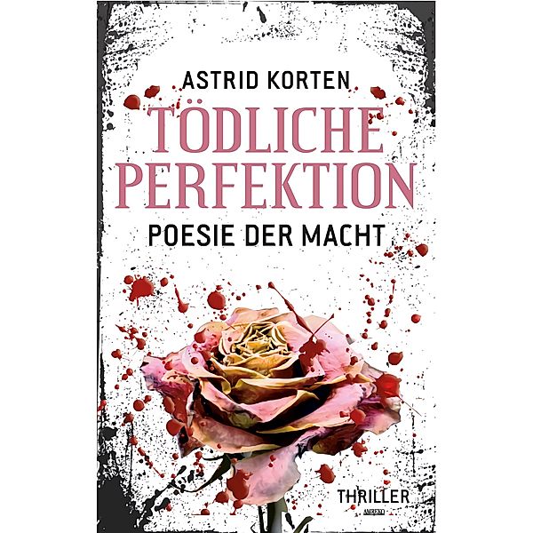 Tödliche Perfektion, Astrid Korten