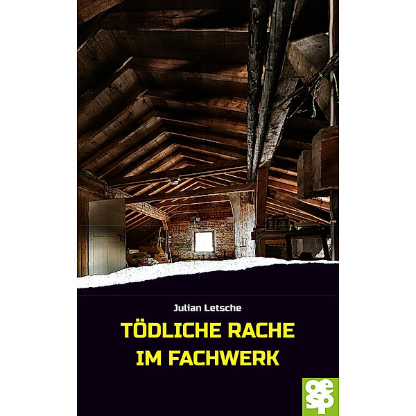 Tödliche Rache im Fachwerk, Julian Letsche