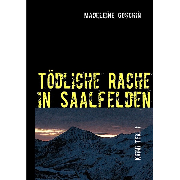 Tödliche Rache in Saalfelden, Madeleine Goschin