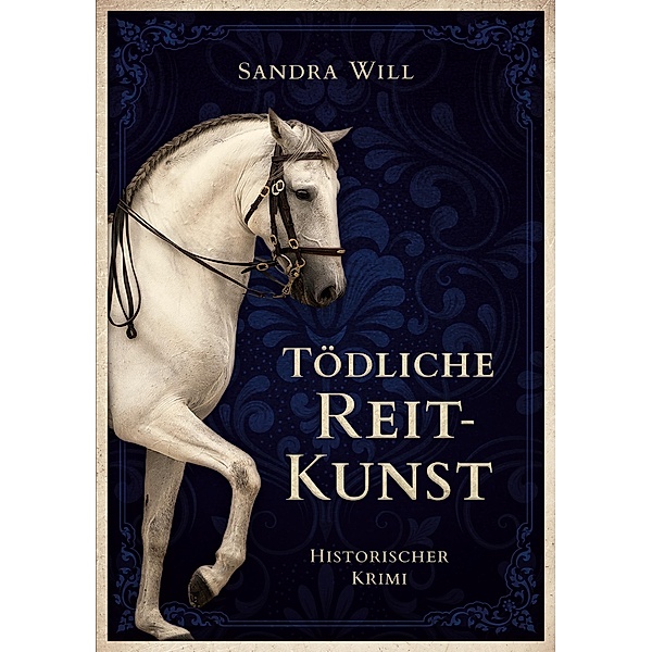 Tödliche Reitkunst / Reitkunst Bd.1, Sandra Will
