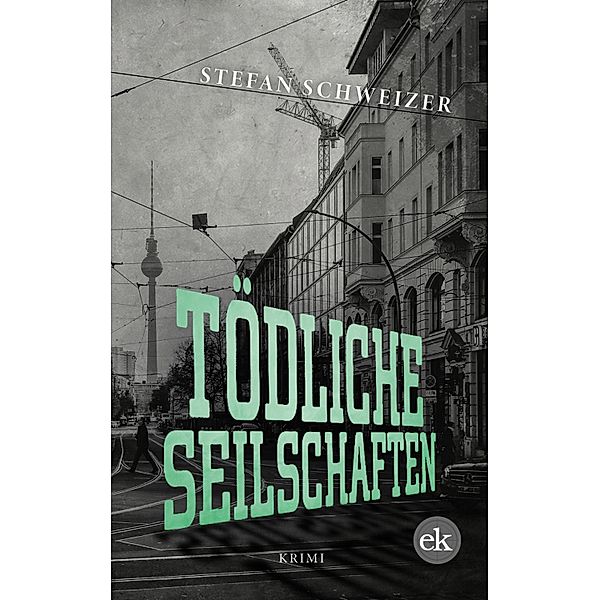 Tödliche Seilschaften / Krimis mit Privatermittler Hardy Bd.1, Stefan Schweizer