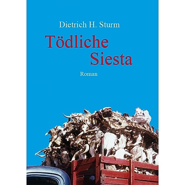Tödliche Siesta, Dietrich H. Sturm