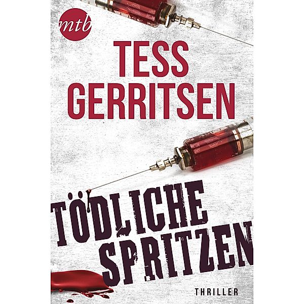 Tödliche Spritzen / New York Times Bestseller Autoren Thriller, Tess Gerritsen