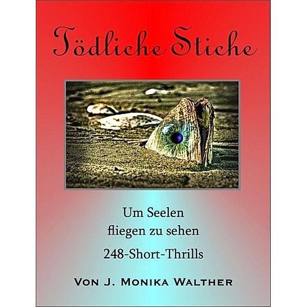 Tödliche Stiche, J. Monika Walther