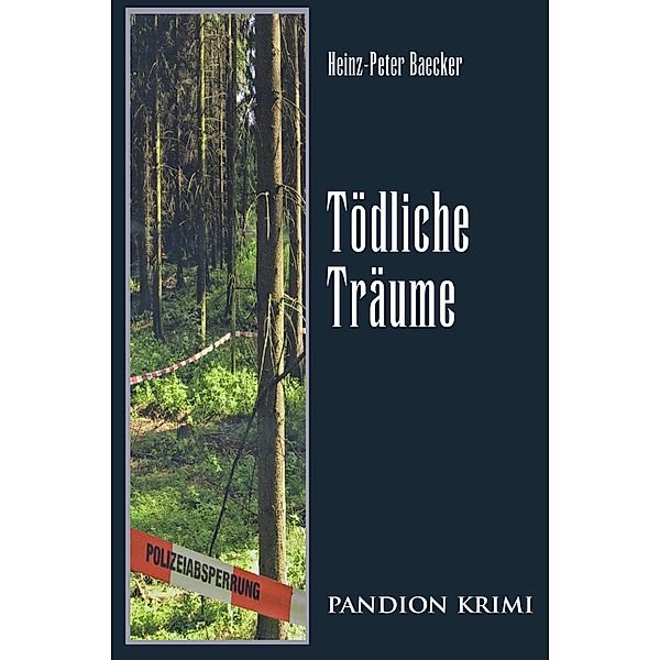 Tödliche Träume / Hunsrück-Krimi-Reihe Bd.7, Heinz-Peter Baecker