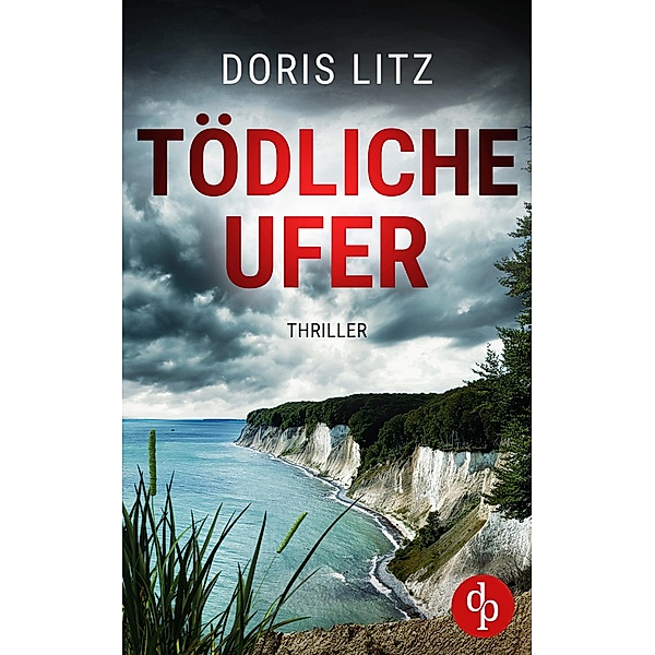 Tödliche Ufer / Ein Fall für Hansen und Bierbrauer-Reihe Bd.1, Doris Litz