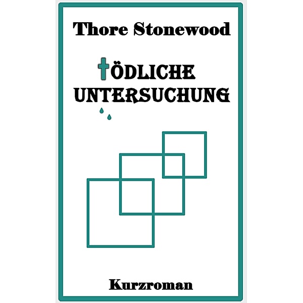 Tödliche Untersuchung / Die tödlichen Verbindungen des Ch. R. Leinen Bd.3, Thore Stonewood