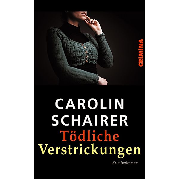 Tödliche Verstrickungen / CRiMiNA, Carolin Schairer