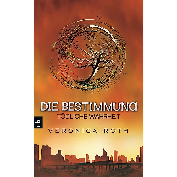 Tödliche Wahrheit / Die Bestimmung Trilogie Bd.2, Veronica Roth