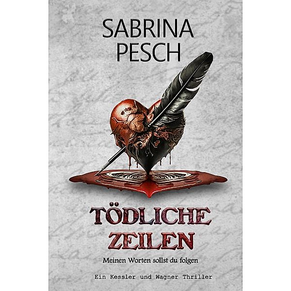 Tödliche Zeilen / Kessler und Wagner Bd.3, Sabrina Pesch