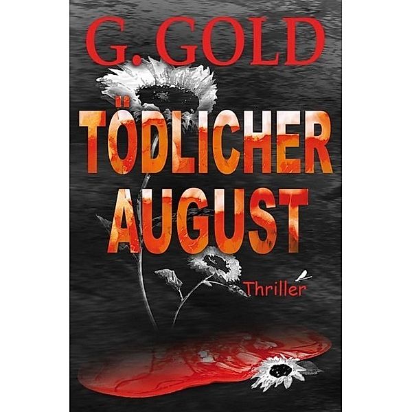 Tödlicher August, G. Gold