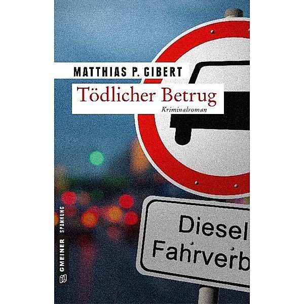 Tödlicher Betrug / Thilo Hain Bd.3, Matthias P. Gibert