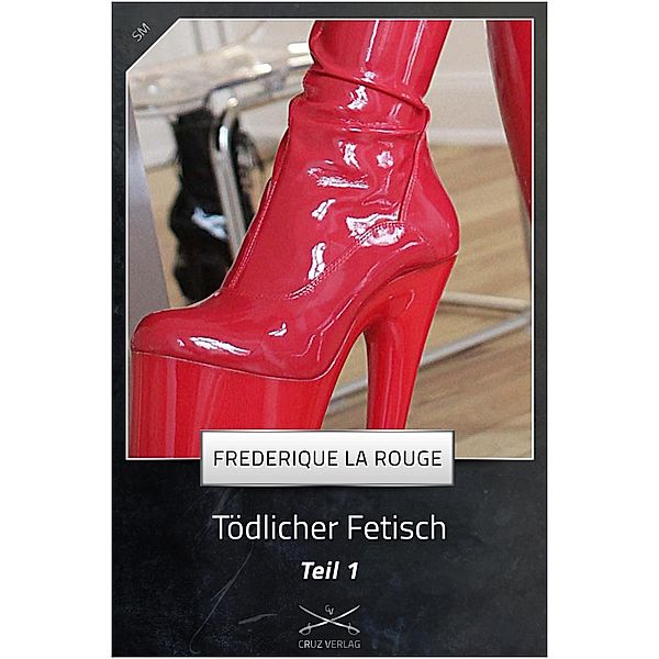 Tödlicher Fetisch Bd.1, Frederique La Rouge