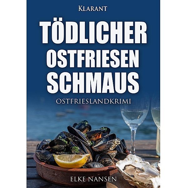 Tödlicher Ostfriesenschmaus. Ostfrieslandkrimi / Faber und Waatstedt ermitteln Bd.17, Elke Nansen