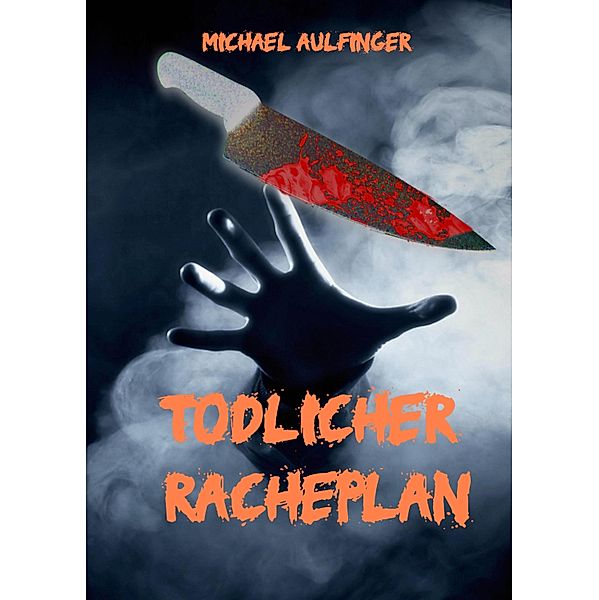 Tödlicher Racheplan, Michael Aulfinger