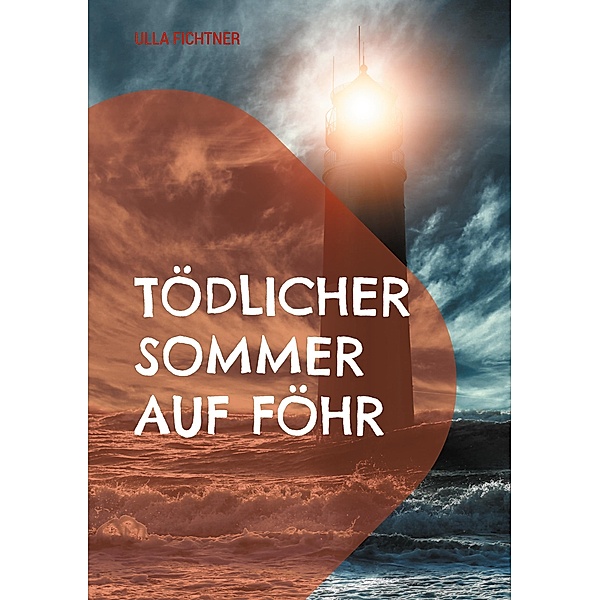 Tödlicher Sommer auf Föhr, Ulla Fichtner