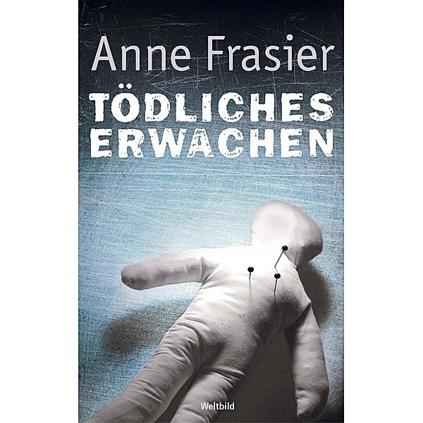 Tödliches Erwachen, Anne Frasier