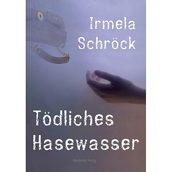 Tödliches Hasewasser, Irmela Schröck