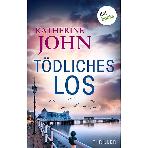 Tödliches Los - oder: Leblos / Wales Killings Bd.2, Katherine John