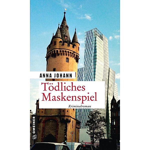 Tödliches Maskenspiel / Privatdetektivin Sabine Reichert Bd.1, Anna Johann