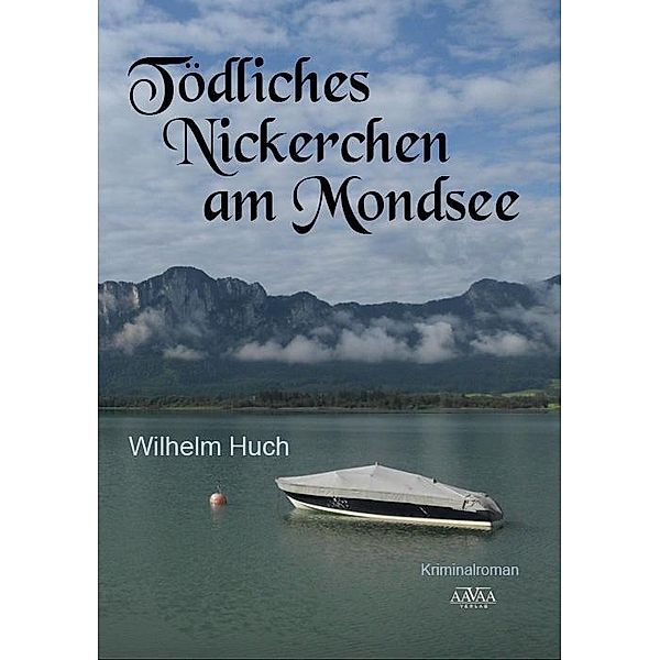 Tödliches Nickerchen am Mondsee, Wilhelm Huch