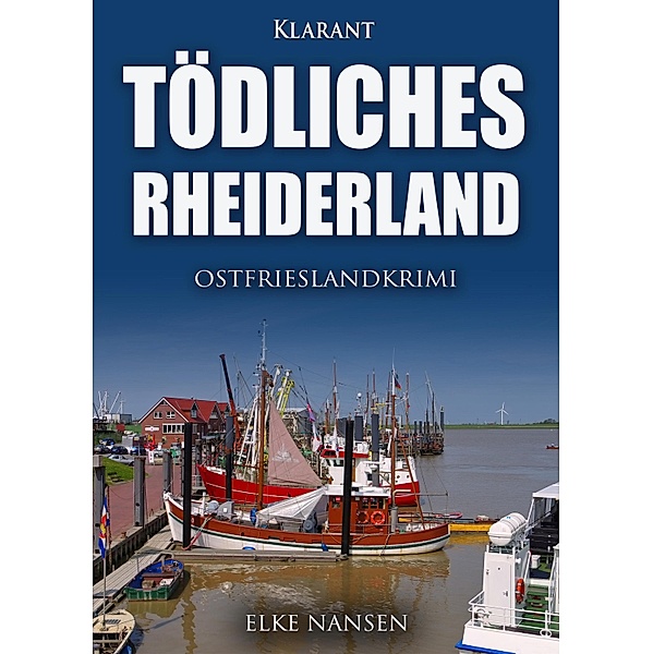 Tödliches Rheiderland. Ostfrieslandkrimi / Faber und Waatstedt ermitteln Bd.11, Elke Nansen