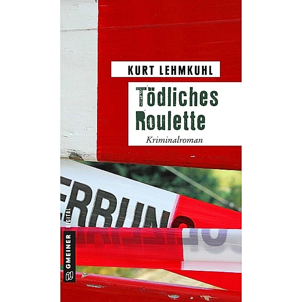 Tödliches Roulette / Journalist Helmut Bahn Bd.5, Kurt Lehmkuhl