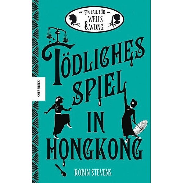 Tödliches Spiel in Hongkong / Ein Fall für Wells & Wong Bd.6, Robin Stevens
