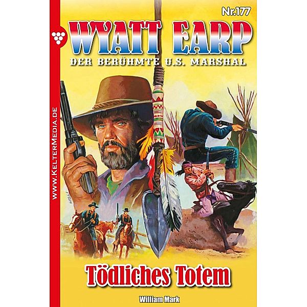 Tödliches Totem / Wyatt Earp Bd.177, William Mark