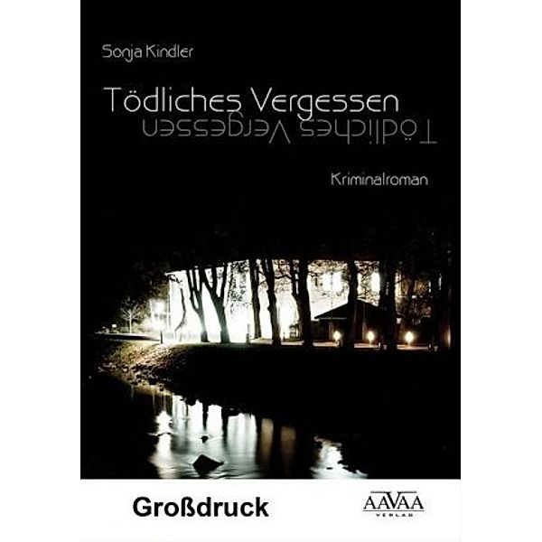 Tödliches Vergessen - Großdruck, Sonja Kindler