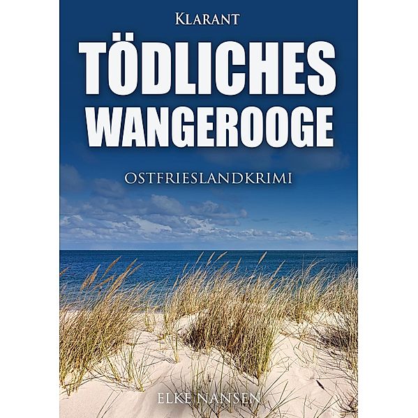 Tödliches Wangerooge. Ostfrieslandkrimi / Faber und Waatstedt ermitteln Bd.7, Elke Nansen