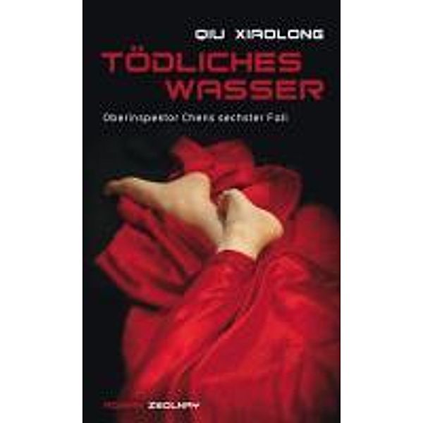 Tödliches Wasser / Oberinspektor Chen Bd.6, Xiaolong Qiu