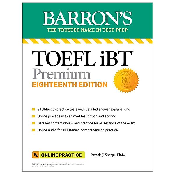 TOEFL iBT Premium with 8 Online Practice Tests + Online Audio, Eighteenth Edition, Pamela J. Sharpe