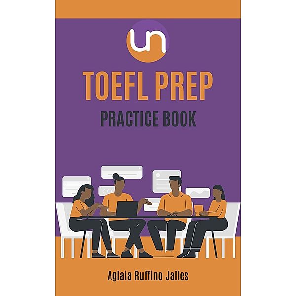 TOEFL Prep: Practice Book, Aglaia Ruffino Jalles