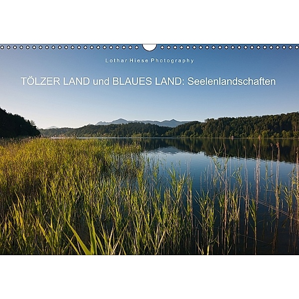 Tölzer Land und Blaues Land: Seelenlandschaften (Wandkalender 2014 DIN A3 quer), Lothar Hiese