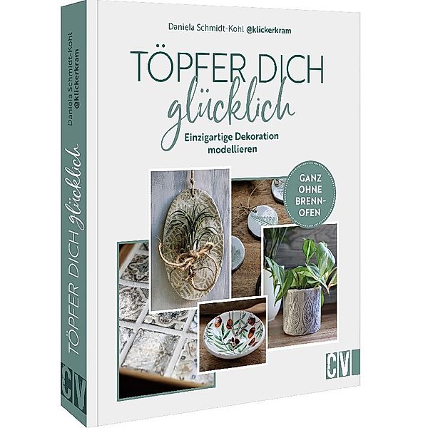 Töpfer dich glücklich, Daniela Schmidt-Kohl