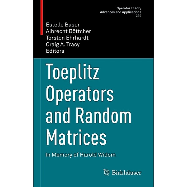 Toeplitz Operators and Random Matrices / Operator Theory: Advances and Applications Bd.289