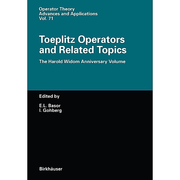 Toeplitz Operators and Related Topics / Operator Theory: Advances and Applications Bd.71