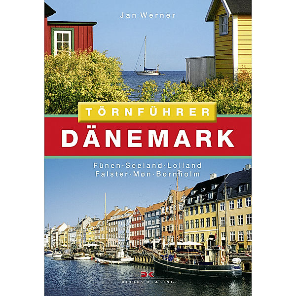 Törnführer Dänemark: Bd.2 Fünen, Seeland, Lolland, Falster, Møn, Bornholm, Jan Werner