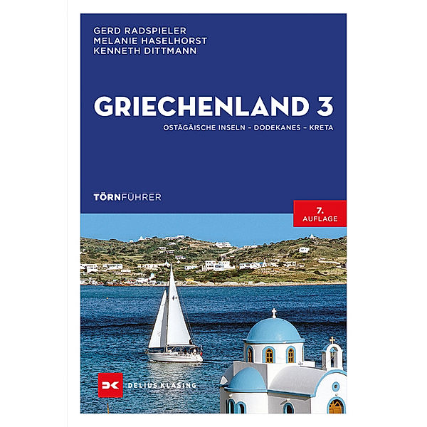 Törnführer Griechenland.Bd.3, Gerd Radspieler, Melanie Haselhorst, Kenneth Dittmann