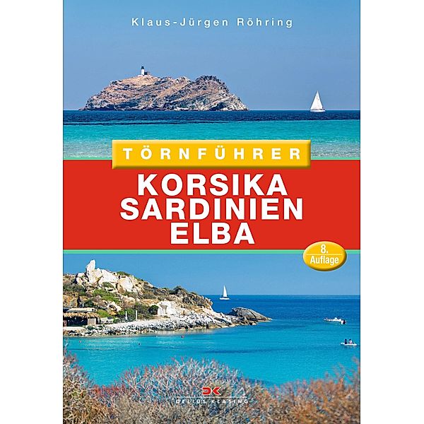 Törnführer Korsika - Sardinien - Elba / Törnführer, Klaus-Jürgen Röhring