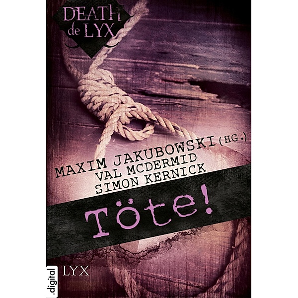 Töte! / Death de Lyx Bd.5, Simon Kernick, Val McDermid, Zoe Sharp