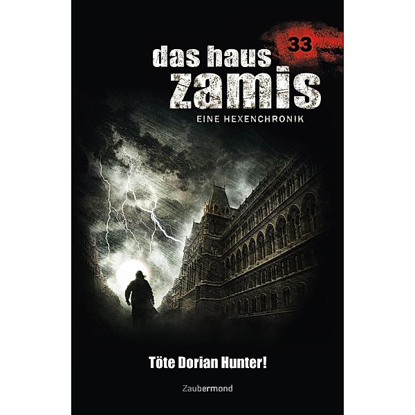 Töte Dorian Hunter! / Das Haus Zamis Bd.33, Michael M. Thurner
