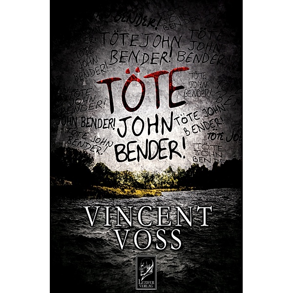 Töte John Bender! - Thriller, Vincent Voss