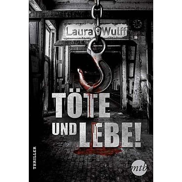 Töte und lebe! / Marie & Daniel Zucker Bd.3, Laura Wulff