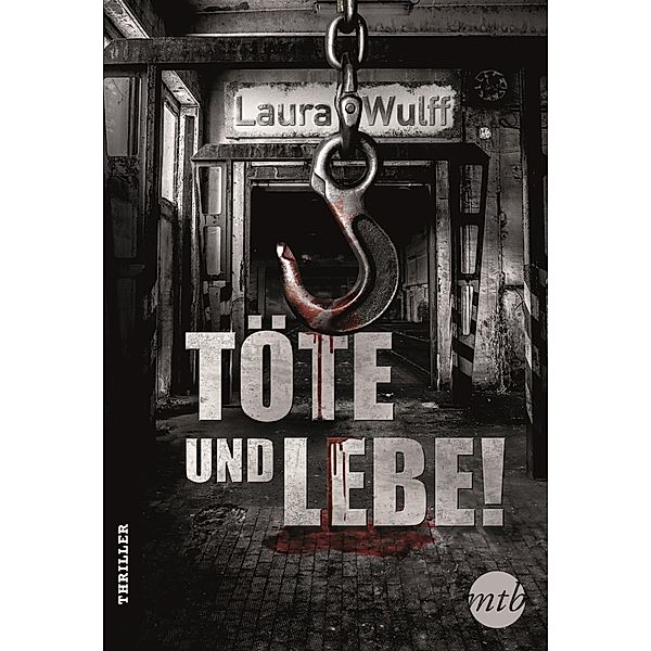 Töte und lebe! / Marie & Daniel Zucker Bd.3, Laura Wulff