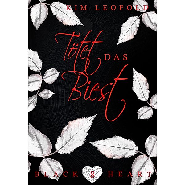 Tötet das Biest / Black Heart Bd.8, Kim Leopold