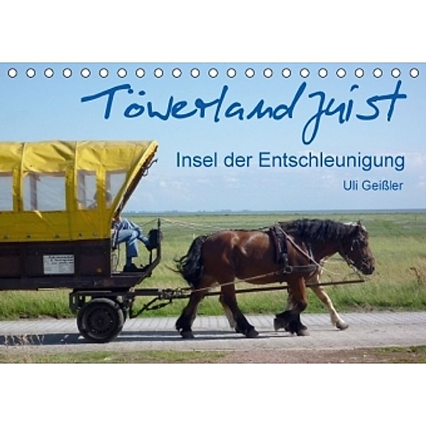 Töwerland Juist (Tischkalender 2016 DIN A5 quer), Uli Geißler