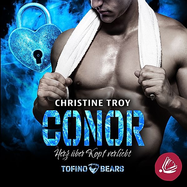 Tofino Bears - 11 - Conor – Herz über Kopf verliebt, Christine Troy