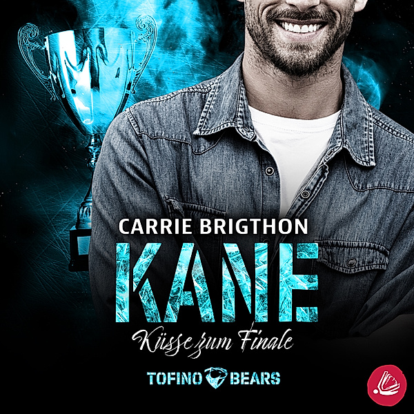 Tofino Bears - 5 - Kane – Küsse zum Finale, Carrie Brigthon